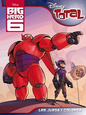 BIG HERO 6. DISNEY TOTAL | 9788499516387 | DISNEY | Llibreria Drac - Librería de Olot | Comprar libros en catalán y castellano online