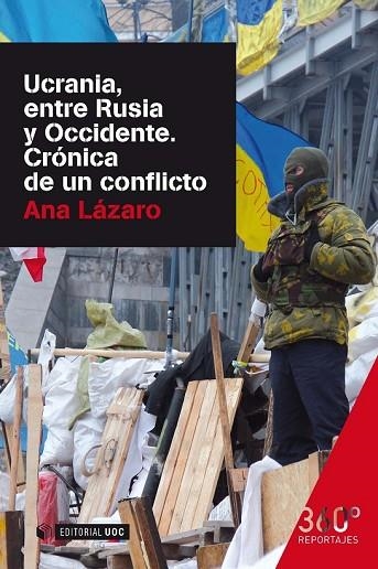 UCRANIA, ENTRE RUSIA Y OCCIDENTE. CRÓNICA DE UN CONFLICTO | 9788490644614 | LÁZARO, ANA | Llibreria Drac - Librería de Olot | Comprar libros en catalán y castellano online
