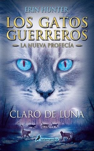 CLARO DE LUNA (LOS GATOS GUERREROS - LA NUEVA PROFECÍA II) | 9788498386240 | HUNTER, ERIN | Llibreria Drac - Librería de Olot | Comprar libros en catalán y castellano online