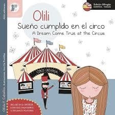 OLILI, SUEÑO CUMPLIDO EN EL CIRCO (BILINGÜE ANGLÈS - CASTELLÀ) | 9788494148590 | FERNÁNDEZ, OLIVIA | Llibreria Drac - Librería de Olot | Comprar libros en catalán y castellano online
