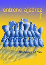 ENTRENE AJEDREZ I | 9788492517527 | GRIVAS, EFSTRATIOS | Llibreria Drac - Librería de Olot | Comprar libros en catalán y castellano online