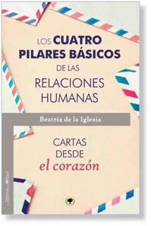 CUATRO PILARES BASICOS DE LAS RELACIONES HUMANAS, LOS | 9788494322914 | DE LA IGLESIA,BEATRIZ | Llibreria Drac - Librería de Olot | Comprar libros en catalán y castellano online