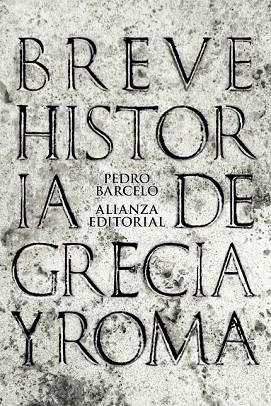 BREVE HISTORIA DE GRECIA Y ROMA | 9788420693286 | BARCELÓ, PEDRO | Llibreria Drac - Librería de Olot | Comprar libros en catalán y castellano online