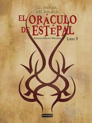 ORÁCULO DE ESTÉPAL, EL. LA HORDA DEL DIABLO LIBRO V | 9788444148274 | MARTIN, ANTONIO | Llibreria Drac - Librería de Olot | Comprar libros en catalán y castellano online