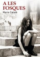 A LES FOSQUES | 9788494287640 | CATALA, MARIA | Llibreria Drac - Librería de Olot | Comprar libros en catalán y castellano online