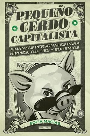 PEQUEÑO CERDO CAPITALISTA | 9788403014695 | MACIAS, SOFIA | Llibreria Drac - Librería de Olot | Comprar libros en catalán y castellano online