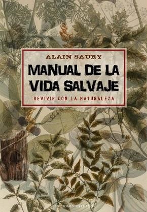 MANUAL DE LA VIDA SALVAJE | 9788416192120 | SAURY, ALAIN | Llibreria Drac - Librería de Olot | Comprar libros en catalán y castellano online