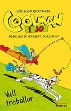 VULL TREBALLAR (COOLMAN I JO 4) | 9788490262801 | BERTRAM, RUDIGER | Llibreria Drac - Librería de Olot | Comprar libros en catalán y castellano online