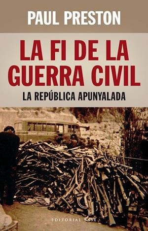 FI DE LA GUERRA CIVIL, LA: LA REPUBLICA APUNYALADA | 9788416166398 | PRESTON, PAUL | Llibreria Drac - Librería de Olot | Comprar libros en catalán y castellano online
