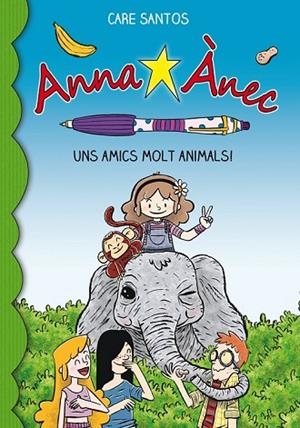 AMICS MOLT ANIMALS, UNS (ANNA ÀNEC 8) | 9788416166381 | SANTOS, CARE | Llibreria Drac - Librería de Olot | Comprar libros en catalán y castellano online