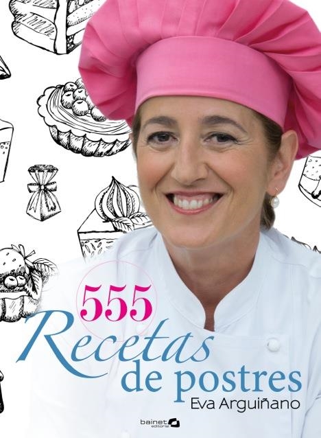555 RECETAS DE POSTRES | 9788496177963 | ARGUIÑANO, EVA | Llibreria Drac - Librería de Olot | Comprar libros en catalán y castellano online