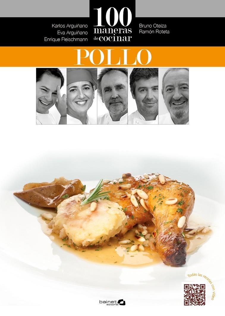 100 MANERAS DE COCINAR POLLO | 9788496177956 | ARGUIÑANO, KARLOS ; OTEIZA, BRUNO ; ROTETA, RAMÓN ; FLEISCHMANN, ENRIQUE ; ARGUIÑANO, EVA | Llibreria Drac - Librería de Olot | Comprar libros en catalán y castellano online