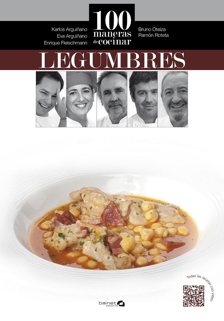 100 MANERAS DE COCINAR LEGUMBRES | 9788496177949 | ARGUIÑANO, KARLOS ; OTEIZA, BRUNO ; ROTETA, RAMÓN ; FLEISCHMANN, ENRIQUE ; ARGUIÑANO, EVA | Llibreria Drac - Librería de Olot | Comprar libros en catalán y castellano online