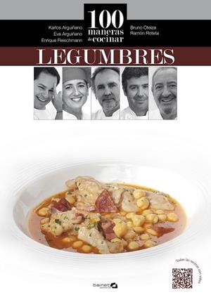 100 MANERAS DE COCINAR LEGUMBRES | 9788496177949 | ARGUIÑANO, KARLOS ; OTEIZA, BRUNO ; ROTETA, RAMÓN ; FLEISCHMANN, ENRIQUE ; ARGUIÑANO, EVA | Llibreria Drac - Librería de Olot | Comprar libros en catalán y castellano online