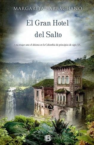 GRAN HOTEL DEL SALTO, EL | 9788466655781 | BARBÁCHANO, MARGARITA | Llibreria Drac - Librería de Olot | Comprar libros en catalán y castellano online