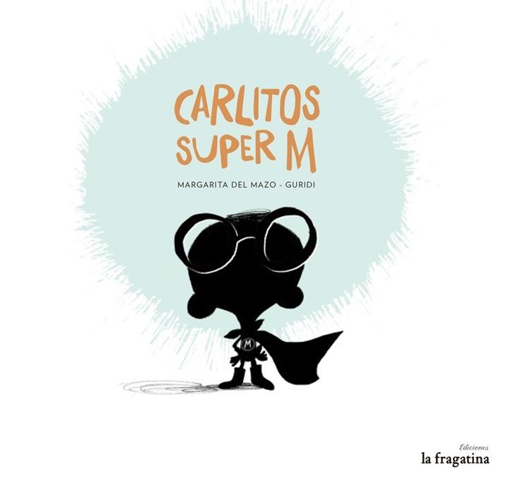 CARLITOS SUPER M | 9788416226399 | MAZO, MARGARITA DEL | Llibreria Drac - Librería de Olot | Comprar libros en catalán y castellano online