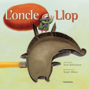 ONCLE LLOP, L' | 9788484649120 | OLMOS, ROGER | Llibreria Drac - Librería de Olot | Comprar libros en catalán y castellano online