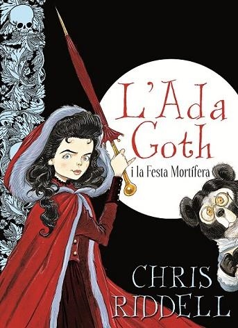 ADA GOTH I LA FESTA MORTIFERA, L' | 9788466137416 | RIDDELL, CHRIS | Llibreria Drac - Librería de Olot | Comprar libros en catalán y castellano online