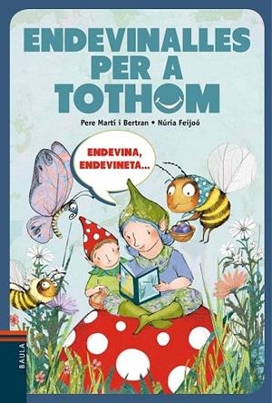 ENDEVINALLES PER A TOTHOM | 9788447928316 | MARTÍ, PERE; FEIJOO, NURIA | Llibreria Drac - Llibreria d'Olot | Comprar llibres en català i castellà online