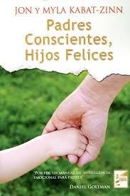 PADRES CONSCIENTES HIJOS FELICES | 9788493843243 | KABAT-ZINN, JON | Llibreria Drac - Librería de Olot | Comprar libros en catalán y castellano online