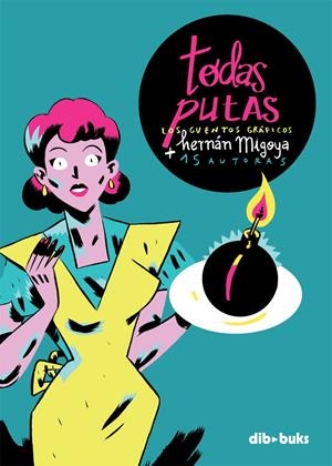 TODAS PUTAS | 9788415850359 | MIGOYA, HERNÁN | Llibreria Drac - Librería de Olot | Comprar libros en catalán y castellano online