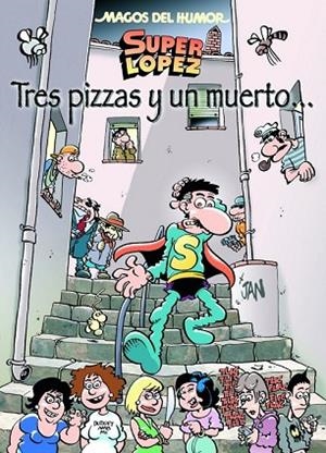 TRES PIZZAS Y UN MUERTO  SUPER LOPEZ ( MAGOS DEL HUMOR 168 ) | 9788466655903 | JAN | Llibreria Drac - Llibreria d'Olot | Comprar llibres en català i castellà online