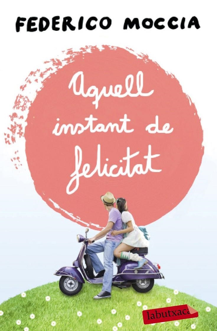 AQUELL INSTANT DE FELICITAT | 9788499309088 | MOCCIA, FEDERICO | Llibreria Drac - Librería de Olot | Comprar libros en catalán y castellano online