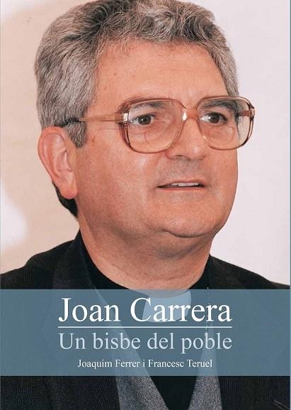 JOAN CARRERA. UN BISBE DEL POBLE | 9788499793375 | FERRER, JOAQUIM ; TERUEL, FRANCESC | Llibreria Drac - Librería de Olot | Comprar libros en catalán y castellano online