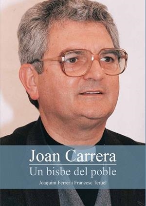 JOAN CARRERA. UN BISBE DEL POBLE | 9788499793375 | FERRER, JOAQUIM ; TERUEL, FRANCESC | Llibreria Drac - Librería de Olot | Comprar libros en catalán y castellano online