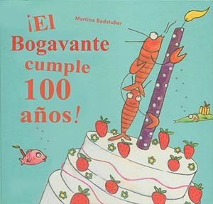 BOGAVANTE CUMPLE CIEN AÑOS!, EL | 9788426141279 | BADSTUBER, MARTINA | Llibreria Drac - Librería de Olot | Comprar libros en catalán y castellano online