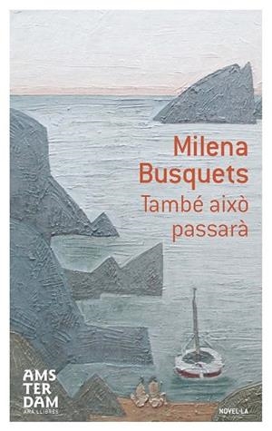 TAMBÉ AIXÒ PASSARÀ | 9788415645603 | BUSQUETS, MILENA | Llibreria Drac - Librería de Olot | Comprar libros en catalán y castellano online