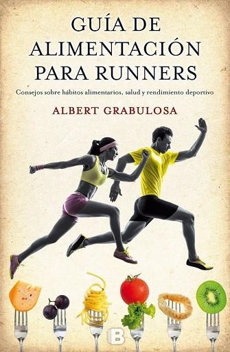 GUÍA DE ALIMENTACIÓN PARA RUNNERS | 9788466656184 | GRABULOSA, ALBERT | Llibreria Drac - Librería de Olot | Comprar libros en catalán y castellano online