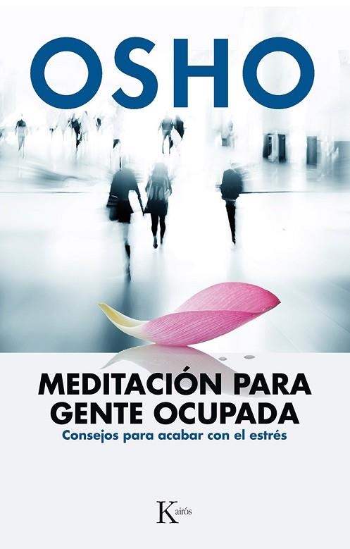 MEDITACIÓN PARA GENTE OCUPADA | 9788499884189 | OSHO | Llibreria Drac - Llibreria d'Olot | Comprar llibres en català i castellà online