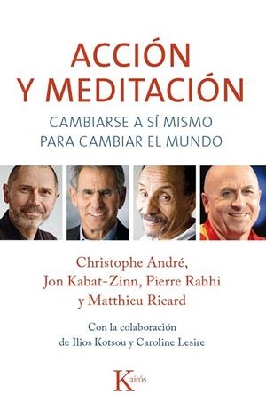 ACCIÓN Y MEDITACIÓN | 9788499884301 | CHRISTOPHE, ANDRÉ ; KABAT-ZINN, JON ; RABHI, PIERRE ; RICARD, MATTHIEU | Llibreria Drac - Librería de Olot | Comprar libros en catalán y castellano online
