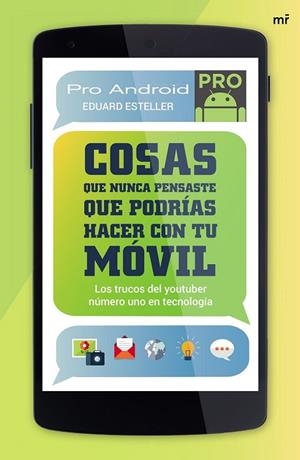 COSAS QUE NUNCA PENSASTE QUE PODRÍAS HACER CON TU MÓVIL | 9788427041585 | ESTELLER, EDUARD; PROANDROID | Llibreria Drac - Librería de Olot | Comprar libros en catalán y castellano online