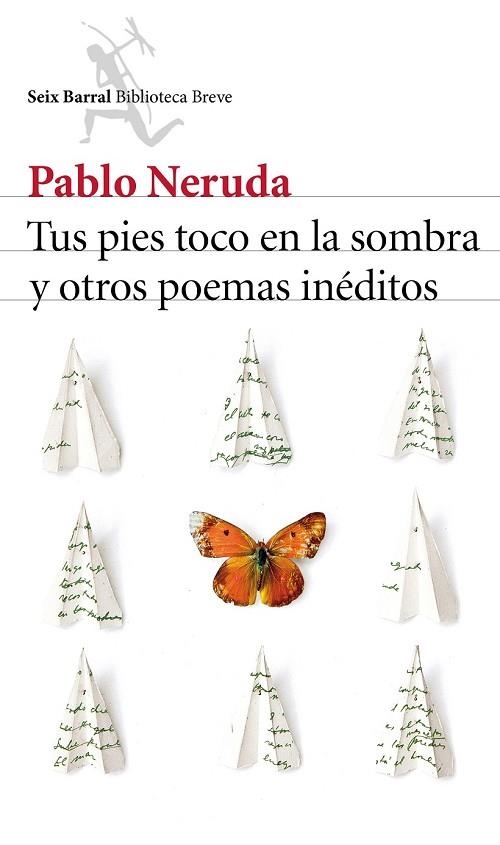 TUS PIES TOCO EN LA SOMBRA Y OTROS POEMAS INÉDITOS | 9788432224232 | NERUDA, PABLO | Llibreria Drac - Librería de Olot | Comprar libros en catalán y castellano online