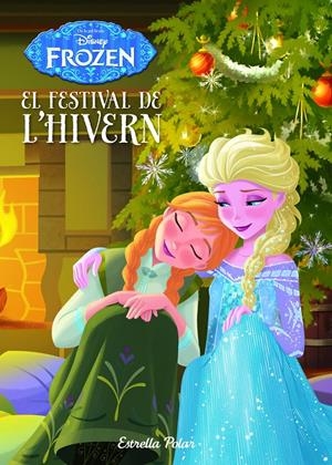 FROZEN. EL FESTIVAL DE L'HIVERN | 9788490576656 | DISNEY | Llibreria Drac - Librería de Olot | Comprar libros en catalán y castellano online