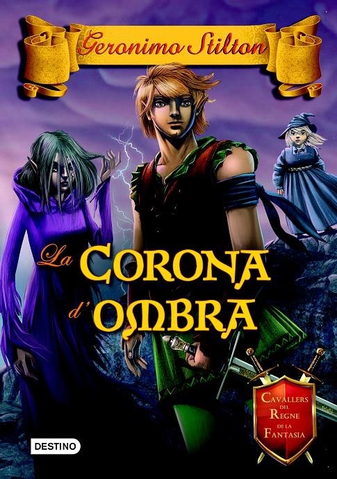 CORONA D'OMBRA, LA (CAVALLERS DEL REGNE DE LA FANTASIA 10) | 9788490576595 | STILTON, GERONIMO | Llibreria Drac - Llibreria d'Olot | Comprar llibres en català i castellà online