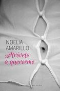 ATRÉVETE A QUERERME | 9788415952541 | AMARILLO, NOELIA | Llibreria Drac - Librería de Olot | Comprar libros en catalán y castellano online