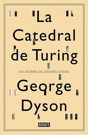 CATEDRAL DE TURING, LA | 9788499922508 | DYSON, GEORGE | Llibreria Drac - Llibreria d'Olot | Comprar llibres en català i castellà online