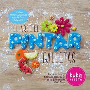 ARTE DE PINTAR GALLETAS, EL. KUKIS FIESTA | 9788416177257 | AAVV | Llibreria Drac - Llibreria d'Olot | Comprar llibres en català i castellà online