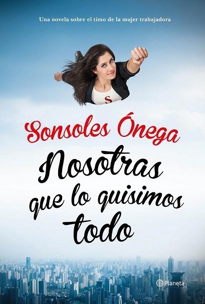 NOSOTRAS QUE LO QUISIMOS TODO | 9788408135623 | ÓNEGA, SONSOLES | Llibreria Drac - Librería de Olot | Comprar libros en catalán y castellano online