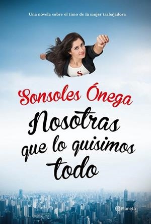 NOSOTRAS QUE LO QUISIMOS TODO | 9788408135623 | ÓNEGA, SONSOLES | Llibreria Drac - Librería de Olot | Comprar libros en catalán y castellano online