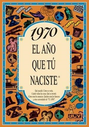 1970 EL AÑO QUE TU NACISTE | 9788489589186 | COLLADO BASCOMPTE, ROSA | Llibreria Drac - Librería de Olot | Comprar libros en catalán y castellano online