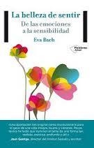 BELLEZA DE SENTIR, LA | 9788416256365 | BACH, EVA | Llibreria Drac - Librería de Olot | Comprar libros en catalán y castellano online