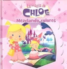 MEZCLANDO COLORES (LA MAGIA DE CHLOE 1) | 9788437201009 | AAVV | Llibreria Drac - Librería de Olot | Comprar libros en catalán y castellano online