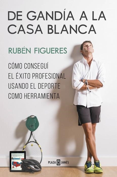 DE GANDÍA A LA CASA BLANCA | 9788401347276 | FIGUERES, RUBEN | Llibreria Drac - Llibreria d'Olot | Comprar llibres en català i castellà online