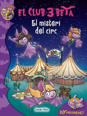 MISTERI DEL CIRC, EL ( EL CLUB 3 BETA 9 ) | 9788490576632 | PAVANELLO, ROBERTO  | Llibreria Drac - Librería de Olot | Comprar libros en catalán y castellano online