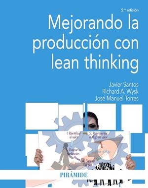 MEJORANDO LA PRODUCCIÓN CON LEAN THINKING | 9788436832822 | SANTOS, JAVIER; WYSK, RICHARD A.; TORRES, JOSÉ MANUEL | Llibreria Drac - Librería de Olot | Comprar libros en catalán y castellano online