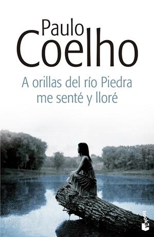 A ORILLAS DEL RÍO PIEDRA ME SENTÉ Y LLORÉ | 9788408135821 | COELHO, PAULO | Llibreria Drac - Llibreria d'Olot | Comprar llibres en català i castellà online
